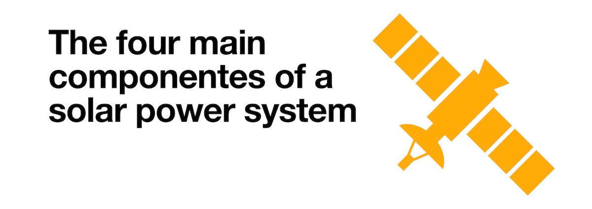 The four main components of a solar power system